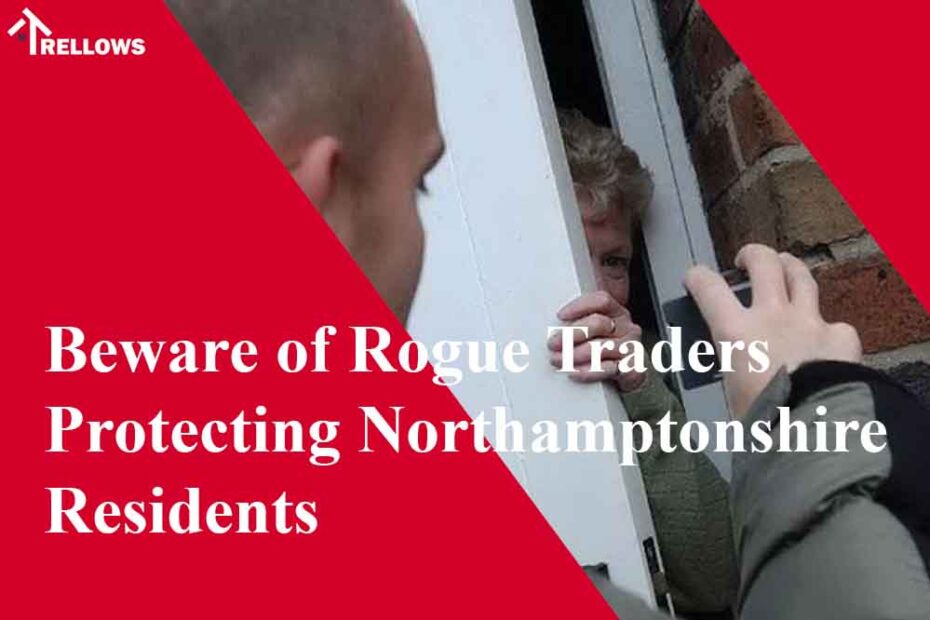 Beware of Rogue Traders - Protecting Northamptonshire Residents 1 Beware of Rogue Traders Protecting Northamptonshire Residents 1